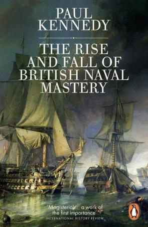 Book cover number 1 for The Rise And Fall Of British Naval Mastery written by Paul Kennedy published by Penguin Books