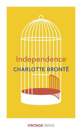 Book cover number 1 for Independence written by Charlotte Bronte published by Vintage