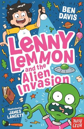 Book cover number 1 for Lenny Lemmon And The Alien Invasion written by Ben Davis, James Lancett published by Nosy Crow