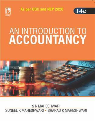 Book cover number 1 for An Introduction To Accountancy written by S. N. Maheshwari, Suneel K. Maheshwari, Sharad K. Maheshwari published by Vikas Publishing House Pvt Ltd