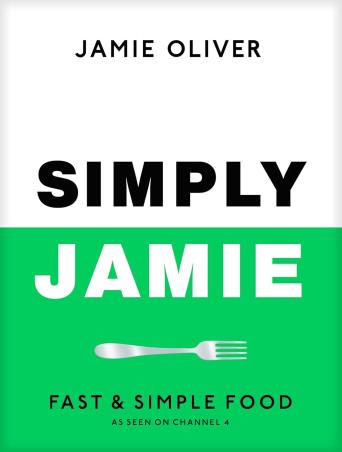 Book cover number 1 for Simply Jamie : Fast & Simple Food written by Jamie Oliver published by Michael Joseph