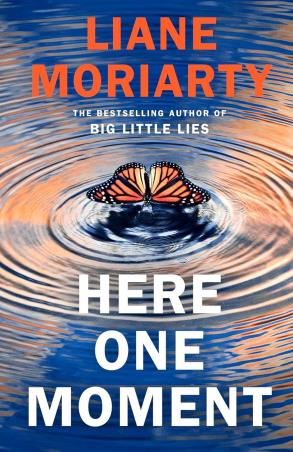 Book cover number 1 for Here One Moment written by Liane Moriarty published by Michael Joseph