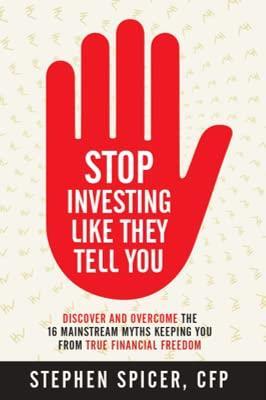 Book cover number 1 for Stop Investing Like They Tell You written by Stephen Spicer published by Embassy Books