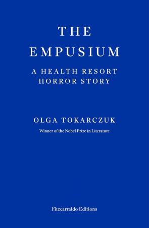 Book cover number 1 for The Empusium : A Health Resort Horror Story written by Olga Tokarczuk published by Fitzcarraldo Editions