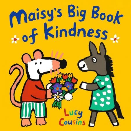 Book cover number 1 for Maisy's Big Book Of Kindness written by Lucy Cousins published by Walker Books