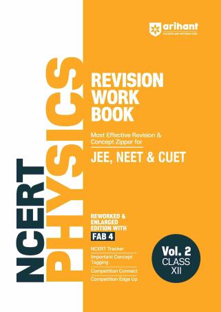 Book cover number 1 for NCERT Revision Workbook Physics Volume 2 Class 12 (JEE, NEET & CUET) written by Dharmendra Singh, Avinash Kumar published by Arihant Prakashan