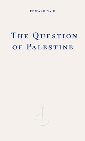Book cover number 1 for The Question Of Palestine written by Edward W. Said, Saree Makdisi published by Fitzcarraldo Editions