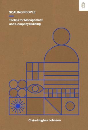 Book cover number 1 for Scaling People : Tactics For Management And Company Building written by Claire Hughes Johnson published by Stripes Publishing