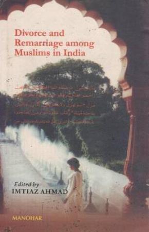 Book cover number 1 for Divorce And Remarriage Among Muslims In India written by Imtiaz Ahmed published by Manohar Publishers & Distributors