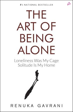 Book cover number 1 for The Art Of Being Alone written by Renuka Gavrani published by Amaryllis