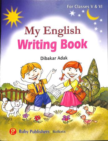Book cover number 1 for My English Writing Book Class 5 & 6 written by Dibakar Adak published by Ruby Publishers
