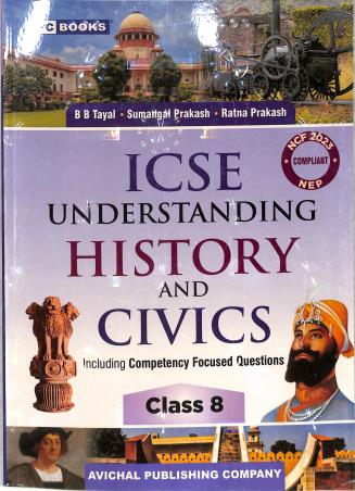 Book cover number 1 for APC ICSE Understanding History And Civics 8 (NEP / NCF 2023) written by B. B. Tayal, Sumangal Prakash, Ratna Prakash published by Avichal Publishing Company