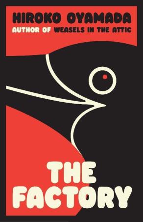 Book cover number 1 for The Factory written by Hiroko Oyamada published by Granta Books