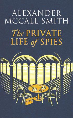 Book cover number 1 for The Private Life Of Spies written by Alexander McCall Smith published by Abacus