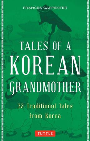Book cover number 1 for Tales Of A Korean Grandmother written by Frances Carpenter published by Tuttle Publishing