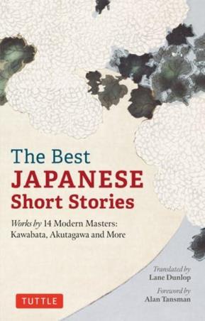 Book cover number 1 for The Best Japanese Short Stories written by Lane Dunlop, Alan Tansman published by Tuttle Publishing