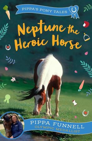 Book cover number 1 for Pippa's Pony Tales : Neptune The Heroic Hoese written by Pippa Funnell published by Zephyr