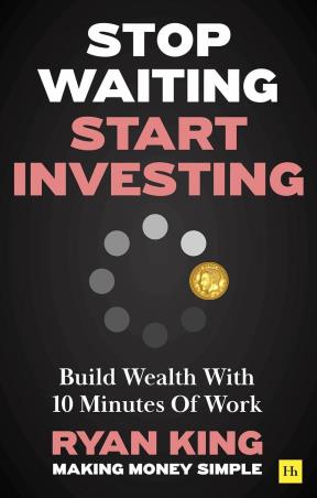 Book cover number 1 for Stop Waiting, Start Investing written by Ryan King published by Harriman House