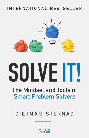 Book cover number 1 for Solve It! : The Mindset And Tools Of Smart Problem Solvers written by Dietmar Sternad published by Wisdom Tree