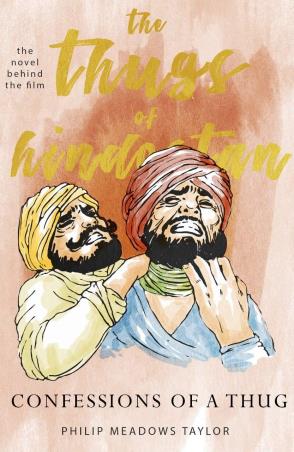 Book cover number 1 for The Thugs Of Hindostan : Confessions Of A Thug written by Philip Meadows Taylor published by ‎Quignog