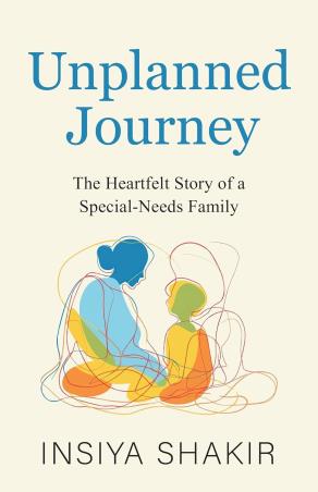 Book cover number 1 for Unplanned Journey : The Heartfelt Story Of A Special - Needs Family written by Insiya Shakir published by Embassy Books