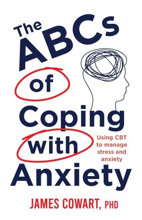 Book cover number 1 for The ABCs Of Coping With Anxiety written by James Cowart published by Embassy Books