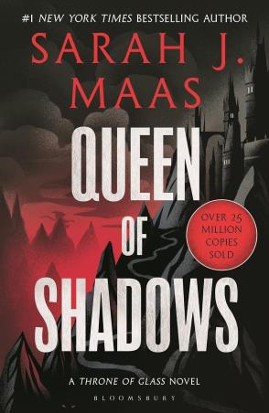 Book cover number 1 for Queen Of Shadows written by Sarah J. Maas published by Bloomsbury Publishing