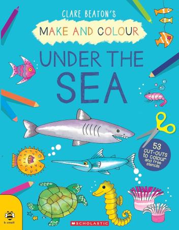 Book cover number 1 for Make And Colour : Under The Sea written by Clare Beaton published by B Small Publishing