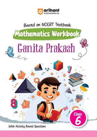 Book cover number 1 for Based On NCERT Textbook Mathematics Workbook Ganita Prakash Class 6 written by Rakesh Pandey published by Arihant Prakashan