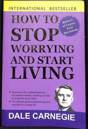 Book cover number 1 for How To Stop Worrying And Start Living written by Dale Carnegie published by Infinity Publishing
