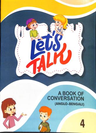 Book cover number 1 for Let's Talk 4 (A Book Of Conversation) Anglo Bengali written by Paritosh Roy published by Bivabati