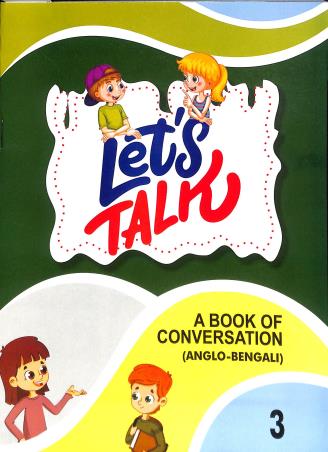 Book cover number 1 for Let's Talk 3 (A Book Of Conversation) Anglo Bengali written by Paritosh Roy published by Bivabati