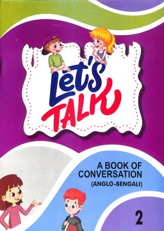 Book cover number 1 for Let's Talk 2 (A Book Of Conversation) Anglo Bengali written by Paritosh Roy published by Bivabati