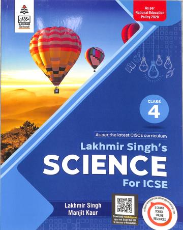 Book cover number 1 for Lakhmir Singh's Science Class 4 ICSE (NEP 2020) written by Lakhmir Singh, Manjit Kaur published by S. Chand Publishing