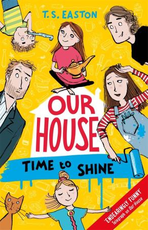 Book cover number 1 for Our House : Time To Shine written by Tom Easton published by Piccadilly Press