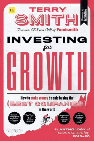 Book cover number 1 for Investing For Growth : How To Make Money By Only Buying The Best Companies In The World written by Terry Smith published by Harriman House