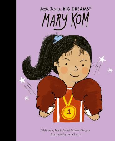 Book cover number 1 for Mary Kom written by Maria Isabel Sanchez Vegara published by Frances Lincoln Childrens Books