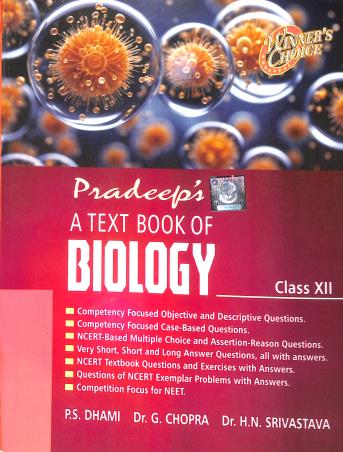 Book cover number 1 for Pradeep's A Text Book Of Biology Class 12 (2025-2026) written by P. S. Dhami, G. Chopra, H. N. Srivastava published by Pradeep Publications