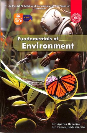 Book cover number 1 for Fundamentals Of Environment Compulsory (CVAC) Semester 1 (NEP) written by Prosenjit Mukherjee, Aparna Banerjee published by Techno World