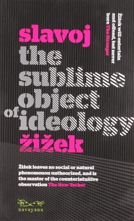 Book cover number 1 for The Sublime Object Of Ideology written by Slavoj Zizek published by Navayana