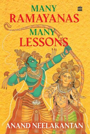 Book cover number 1 for Many Ramayanas, Many Lessons written by Anand Neelakantan published by Harper Collins Publishers