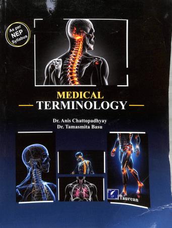 Book cover number 1 for Medical Terminology (NEP) written by Anis Chattopadhyay, Tamasmita Basu published by Taurean Publications