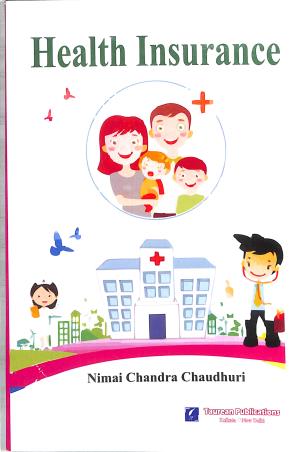 Book cover number 1 for Health Insurance written by Nimai Chandra Chaudhuri published by Taurean Publications