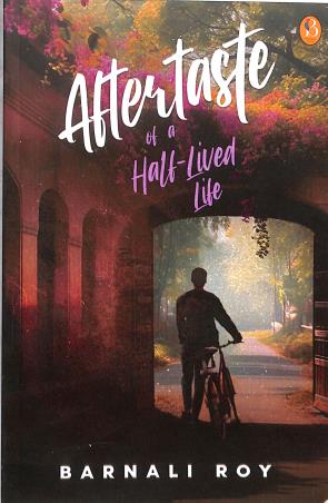 Book cover number 1 for Aftertaste Of A Half Lived Life written by Barnali Roy published by Book Peckers Publishing