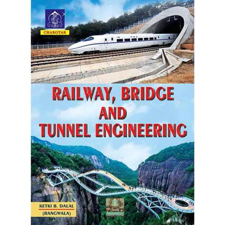 Book cover number 1 for Railway Bridge And Tunnel Engineering written by Ketki B. Dalal published by Charotar Publishing House Pvt. Ltd.