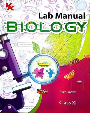 Book cover number 1 for Lab Manual Biology Class 11 written by Ruchi Yadav published by VK Global Publications Pvt. Ltd.