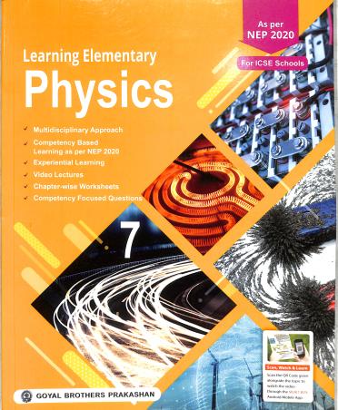Book cover number 1 for Learning Elementary Physics ICSE 7 (NEP 2020) written by V. K. Sally published by Goyal Brothers Prakashan