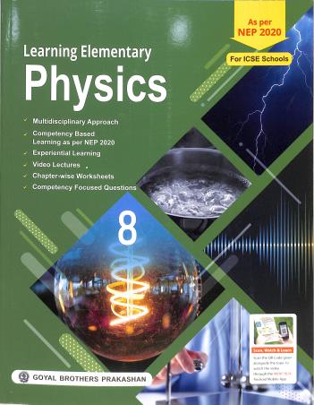 Book cover number 1 for Learning Elementary Physics ICSE 8 (NEP 2020) written by V. K. Sally published by Goyal Brothers Prakashan