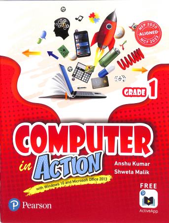 Book cover number 1 for Computer In Action Grade 1 (Windows 10 And Microsoft Office 2013) NEP 2020 / NCF 2023 written by Anshu Kumar, Shweta Malik published by Pearson Education