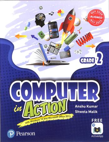 Book cover number 1 for Computer In Action Grade 2 (Windows 10 And Microsoft Office 2013) NEP 2020 / NCF 2023 written by Anshu Kumar, Shweta Malik published by Pearson Education